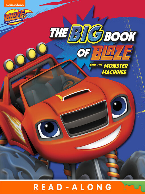 Nickelodeon Publishing创作的The Big Book of Blaze and the Monster Machines (Nickelodeon Read-Along)作品的详细信息 - 可供借阅